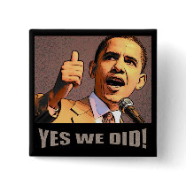 Yes We Did! Button by ObamaRama Yes We Did! Button
