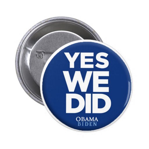 Yes We Did Button Zazzle