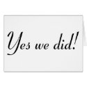 Yes We Did! cards by BacheloretteGirl Yes We Did! cards