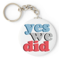 Yes We Did Keychain