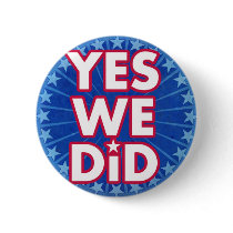 Yes We Did Obama Button
