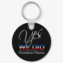 YES We Did Obama - Keychain