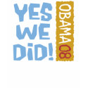 Yes We Did T-Shirt