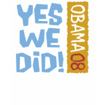Yes We Did T-shirt