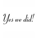 Yes We Did! t-shirts by BacheloretteGirl Yes We Did! t-shirts