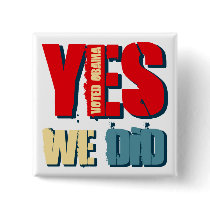 Yes We Did Voted Obama Buttons