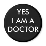 YESI AM A DOCTOR Magnet