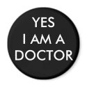 YESI AM A DOCTOR Magnet by lapatrick1161 YESI AM A DOCTOR Magnet