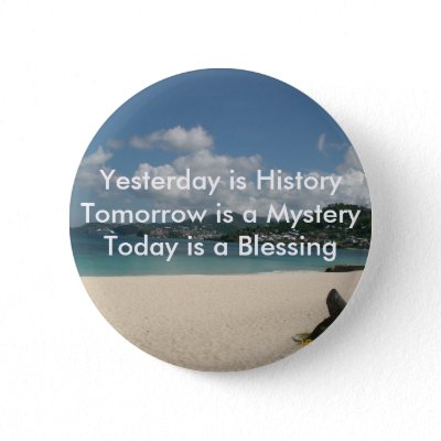 Yesterday is History Pinback Button
