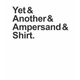 Yet another ampersand shirt shirt