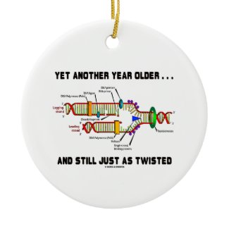 Yet Another Year Older Still Just As Twisted DNA Christmas Tree Ornaments