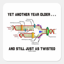 Yet Another Year Older Still Just As Twisted DNA Square Sticker