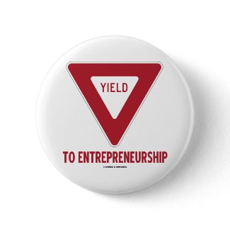 Yield To Entrepreneurship (Sign) zazzle_button
