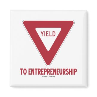 Yield To Entrepreneurship (Sign) zazzle_magnet