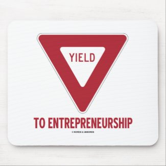 Yield To Entrepreneurship (Sign) zazzle_mousepad