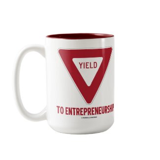 Yield To Entrepreneurship (Sign) zazzle_mug