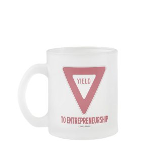 Yield To Entrepreneurship (Sign) zazzle_mug