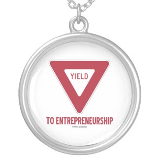 Yield To Entrepreneurship (Sign) zazzle_necklace