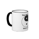Yin__Yang, That Was Zen, This is Dao mugs