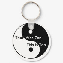 Yin__Yang, That, Was Zen, This Is, Tao keychains by fataichi Yin__Yang, That, Was Zen, This Is, Tao keychains