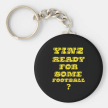 Yinz Ready For Some Football Key Chain
