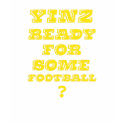 Yinz Ready For Some Football t-shirts