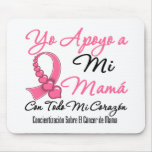 Yo Apoyo a Mi Mamá - Cáncer de Mama mousepads