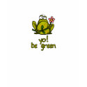 yo! be green t-shirts by cfkaatje yo! be green t-shirts