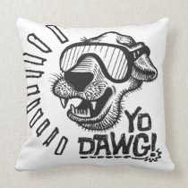Yo Dawg! pillows