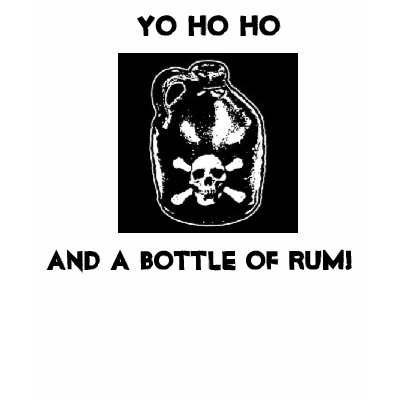  Yo Ho Ho, and a bottle of rum! Shirt by arsenaus