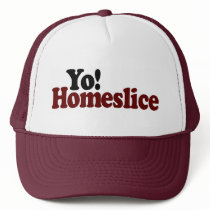 Yo Homeslice hats