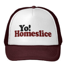 Yo Homeslice Hat