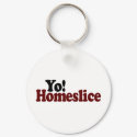 Yo Homeslice keychains by worldsfair Yo Homeslice keychains