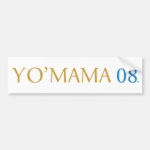 Yo Mama 08 Bumper Sticker