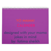 YO MAMA!, CALENDER, designed with your mama jok... calendars by fss9707 YO MAMA!, CALENDER, designed with your mama jok... calendars