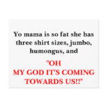 Yo mama is so fat she has three shirt sizes, ju... postcards