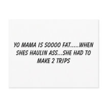 yo mama is soooo fat.....when shes haulin ass..... postcards by Yourmommasofat yo mama is soooo fat.....when shes haulin ass..... postcards