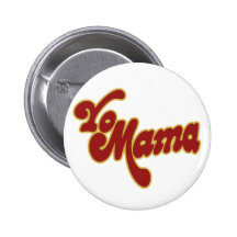 Yo Mama Pinback Button