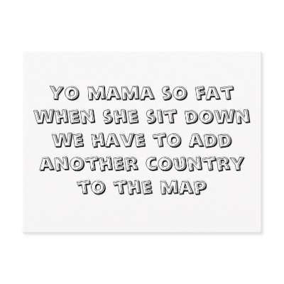 Yo mama so fat when she sit down we have to add... Postcard by Yourmommasofat