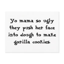 Yo mama so ugly they push her face into dough t... postcards by Yourmommasofat Yo mama so ugly they push her face into dough t... postcards