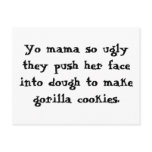 Yo mama so ugly they push her face into dough t... post cards