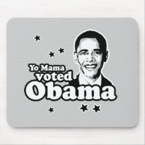 Yo Mama voted Obama T-shirt mousepads
