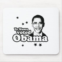 Yo Mama voted Obama T-shirt mousepads