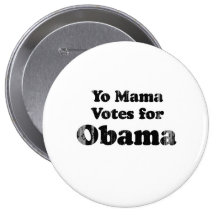 Yo Mama votes Obama Faded.png Buttons