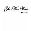 Yo Me Amo t-shirts by MichelleColebyDesign Yo Me Amo t-shirts