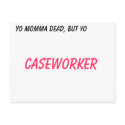 YO MOMMA DEAD, BUT YO, CASEWORKER postcards by Yourmommasofat YO MOMMA DEAD, BUT YO, CASEWORKER postcards