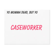 YO MOMMA DEAD, BUT YO, CASEWORKER postcards