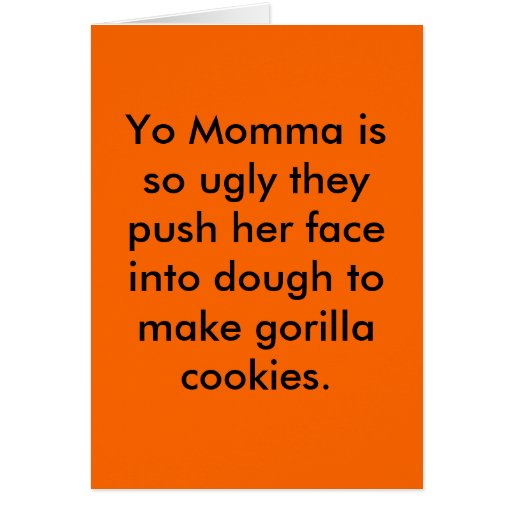 Yo Momma Is So Ugly They Push Her Face Into Dou Card Zazzle