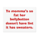 Yo momma’s so fat her bellybutton doesn't have ... postcards