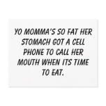 Yo momma’s so fat her stomach got a cell phone ... postcards